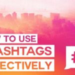 Using Hashtags Effectively